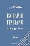 Isolario italiano: Storie, viaggi e fantasie. E-book. Formato EPUB ebook