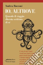 Io, altrove: Quando il viaggio diventa scrittura di sé. E-book. Formato EPUB ebook