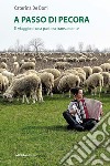 A passo di pecora: Il viaggio di una pastora transumante. E-book. Formato EPUB ebook