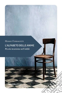 L'alfabeto delle anime: Piccola incursione nell'aldilà. E-book. Formato EPUB ebook