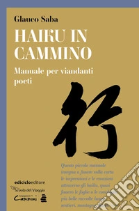 Haiku in cammino: Manuale per viandanti poeti. E-book. Formato EPUB ebook