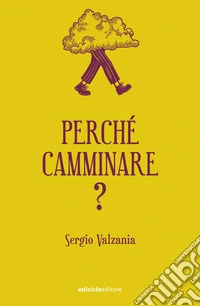 Perché camminare. E-book. Formato EPUB ebook