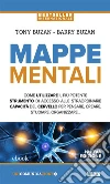 Mappe mentali: Come utilizzare il più potente strumento di accesso alle straordinarie capacità del cervello per pensare, creare, studiare, organizzare.... E-book. Formato Mobipocket ebook di Tony Buzan e Barry Buzan