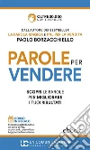 Parole per vendere: Guida tascabile per il venditore professionista. E-book. Formato EPUB ebook di Paolo Borzacchiello