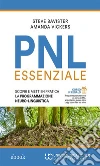 PNL essenziale: Scopri e metti in pratica la Programmazione Neuro-Linguistica. E-book. Formato EPUB ebook di Steve Bavister