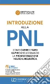 Introduzione alla PNL: Come capire e farsi capire meglio usando la Programmazione Neuro-Linguistica. E-book. Formato Mobipocket ebook di Jerry Richardson