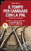 Il tempo per cambiare con la PNL (Time for a change). E-book. Formato Mobipocket ebook di Richard Bandler