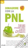 Dimagrire con la PNL: Raggiungere il peso ideale e rimanere in forma grazie alla Programmazione Neuro-Linguistica. E-book. Formato EPUB ebook di Jeff Archer