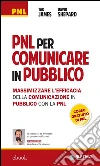 PNL per comunicare in pubblico: Massimizzare l'efficacia della comunicazione in pubblico con la PNL. E-book. Formato EPUB ebook di Tad James