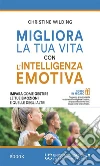 Migliora la tua vita con l'intelligenza emotiva. Impara come gestire le tue emozioni. E-book. Formato EPUB ebook