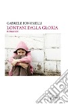 Lontani dalla gloria. E-book. Formato EPUB ebook