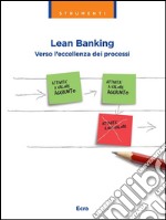 Lean Banking: Verso l’eccellenza dei processi. E-book. Formato EPUB ebook