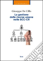 La gestione delle risorse umane nelle BCC-CR. E-book. Formato PDF ebook