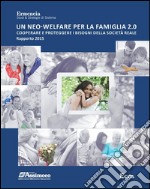 Un neo-welfare per la famiglia 2.0: Cooperare e proteggere i bisogni della società reale. E-book. Formato PDF ebook