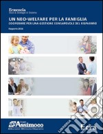 Un neo-welfare per la famiglia: Cooperare per una gestione consapevole del risparmio. Rapporto 2016. E-book. Formato PDF ebook