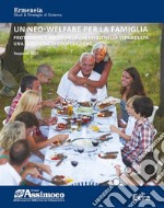 Un neo-welfare per la famiglia. Proteggere e accompagnare i figli nella vita adulta: una questione di cooperazione. : Rapporto Assimoco 2017. E-book. Formato PDF ebook