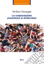 La cooperazione presentata ai millennials. E-book. Formato EPUB ebook