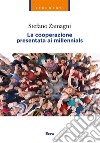 La cooperazione presentata ai millennials. E-book. Formato EPUB ebook