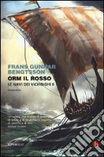 Orm il rosso. Le navi dei vichinghi. Vol. 2 ebook