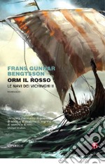 Orm il Rosso: Le navi dei vichinghi II. E-book. Formato EPUB ebook