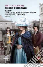 Amore e inganni ovvero Lady Susan Vernon di Jane Austen finalmente vendicata. E-book. Formato EPUB ebook