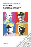 Generali: Controstoria dei vertici militari che fecero e disfecero l'Italia. E-book. Formato EPUB ebook