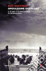 Operazione Overlord: Il D-Day e la battaglia di Normandia. E-book. Formato EPUB ebook