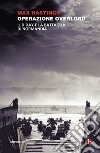 Operazione Overlord: Il D-Day e la battaglia di Normandia. E-book. Formato EPUB ebook di Max Hastings