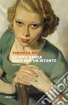 La vita danza solo per un istante. E-book. Formato EPUB ebook di Theresa Révay
