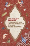 Il segreto del vecchio monaco e altre fiabe birmane. E-book. Formato EPUB ebook di Jan-Philipp Sendker