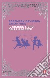 Il grande libro delle ragazze. E-book. Formato EPUB ebook di Rosemary Davidson