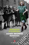 Agnes Browne ragazza. E-book. Formato EPUB ebook di Brendan O'Carroll