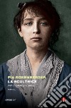 La scultrice: Vita di Camille Claudel. E-book. Formato EPUB ebook