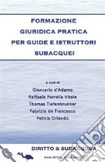 Formazione giuridica pratica per guide e istruttori subacquei. E-book. Formato Mobipocket