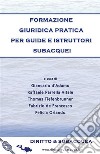 Formazione giuridica pratica per guide e istruttori subacquei. E-book. Formato EPUB ebook