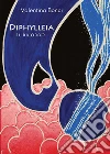Diphylleia. Il ricordo. E-book. Formato EPUB ebook di Valentina Bonci
