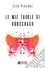 Le mie tavole di Rorschach. E-book. Formato EPUB ebook