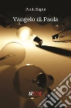 Vangelo di Paola. E-book. Formato Mobipocket ebook di Paola Zugna