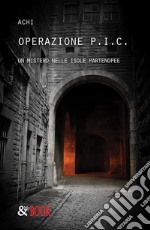 Operazione P.I.C. Un mistero nelle Isole Partenopee. E-book. Formato EPUB ebook