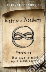 Beatrice e Adalberto. Ouroboros . E-book. Formato Mobipocket ebook