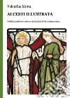 Alcesti illustrata. Fortuna di un mito. E-book. Formato Mobipocket ebook di Valentina Motta