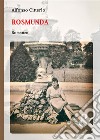 Rosmunda. E-book. Formato EPUB ebook di Alfonso Citterio