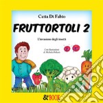 Fruttortoli 2. L&apos;invasione degli insetti. E-book. Formato EPUB ebook