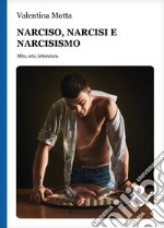 Narciso, narcisi e narcisismo. Mito, arte, letteratura. E-book. Formato PDF ebook