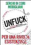 Unfuck: Per una rivolta esistenziale. E-book. Formato EPUB ebook