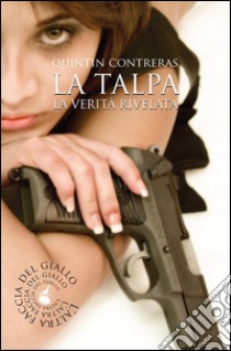 La talpa: La verità rivelata. E-book. Formato Mobipocket ebook di Quintin Contreras