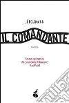 Il comandante: Basato sugli appunti del comnandate di Auschwitz Rudolf Höss. E-book. Formato Mobipocket ebook di Jürg Amann