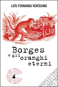 Borges e gli oranghi eterni. E-book. Formato EPUB ebook