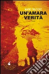 Un'amara verità. E-book. Formato EPUB ebook di Mario Falcone