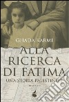 Alla ricerca di Fatima: Una storia palestinese. E-book. Formato EPUB ebook